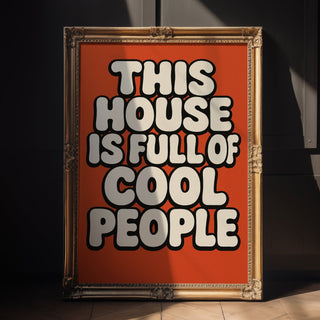 This House Is Full of Cool People Poster - Just Great Posters