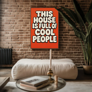This House Is Full of Cool People Poster - Just Great Posters