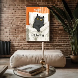 “Nope. Not Today.” Cat Refusal Poster - Just Great Posters