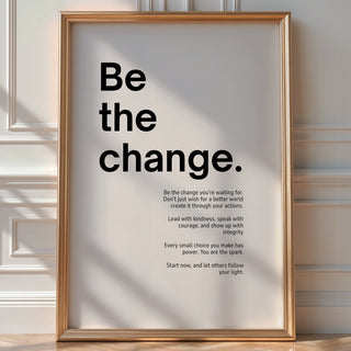 Be The Change Motivational Poster - Just Great Posters