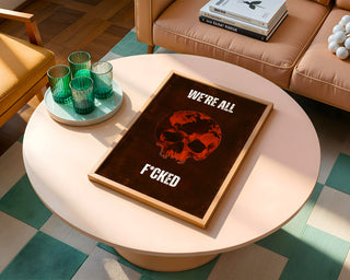 We’re All F*cked Skull & Earth Poster – Dark Apocalyptic Wall Art - Just Great Posters