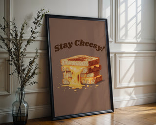 Stay Cheesy! Melty Grilled Cheese Wall Art Print - Just Great Posters