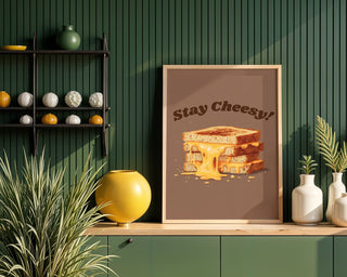 Stay Cheesy! Melty Grilled Cheese Wall Art Print - Just Great Posters