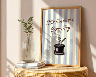 Stir Kindness Serve Joy Poster, Wholesome Cooking Quote Wall Art - Just Great Posters