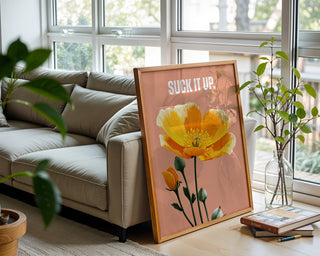 Suck It Up Buttercup Poster - Just Great Posters