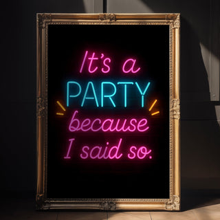 Neon Party Poster – Bold Wall Quote Art - Just Great Posters