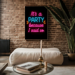 Neon Party Poster – Bold Wall Quote Art - Just Great Posters