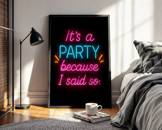 Neon Party Poster – Bold Wall Quote Art - Just Great Posters