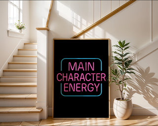 Main Character Energy Neon Poster - Just Great Posters