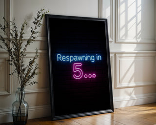 Respawning in 5 Neon Wall Poster - Just Great Posters