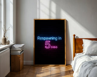 Respawning in 5 Neon Wall Poster - Just Great Posters