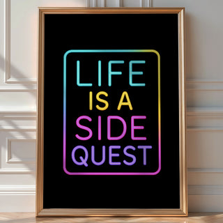 Life Is a Side Quest Neon Poster - Just Great Posters