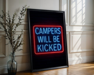 Campers Will Be Kicked Neon Poster - Just Great Posters