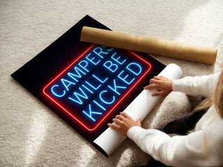 Campers Will Be Kicked Neon Poster - Just Great Posters