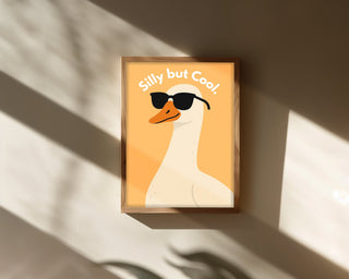 Silly But Cool Goose Poster – 6 Colours - Just Great Posters