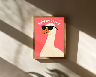 Silly But Cool Goose Poster – 6 Colours - Just Great Posters