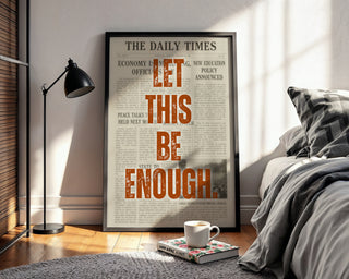Let This Be Enough Newspaper Poster - Just Great Posters