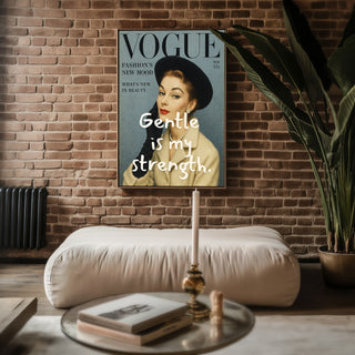 Gentle Is My Strength Fashion Poster - Just Great Posters
