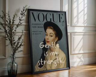 Gentle Is My Strength Fashion Poster - Just Great Posters
