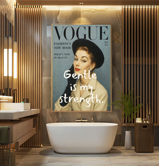Gentle Is My Strength Fashion Poster - Just Great Posters