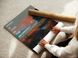What If This Is the Beginning Poster - Just Great Posters