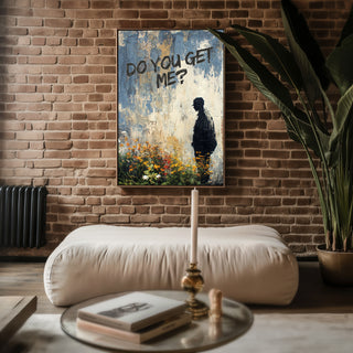 Do You Get Me Urban Graffiti Poster - Just Great Posters
