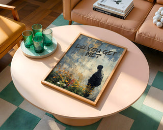 Do You Get Me Urban Graffiti Poster - Just Great Posters
