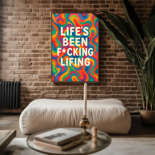 Life's Been F*cking Lifing Print – Bold Typography Wall Art, Funny Motivational Quote Poster, Mental Health Decor, Free Shippin - Just Great Posters