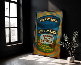 Half Baked Fully Spiralling Print – Funny Ice Cream Poster, Anxiety Wall Art, Ben & Worry’s Mental Health Parody, Shipped Art Print - Just Great Posters