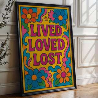 Lived Loved Lost Poster – 70s Style Retro Floral Art Print with Groovy Colours, Hippie Wall Art, Bold Emotional Typography - Just Great Posters