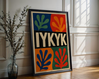 IYKYK Wall Art Print – Cool Abstract Poster with Matisse Leaves and Bold Typography, Colorful Modern Art for Gen Z & Millennials - Just Great Posters