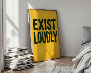 Bold “Exist Loudly” Art Print – Modern Motivational Poster in Black & Yellow, Graphic Statement Wall Art for Office or Studio - Just Great Posters
