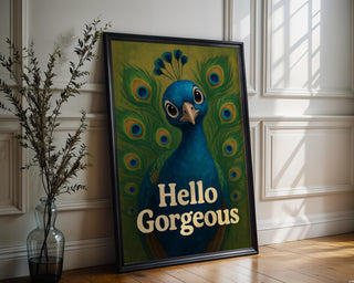 Hello Gorgeous Peacock Art Print – Bold Animal Wall Art with Attitude, Colorful Statement Poster for Bedroom, Gallery, or Entryway - Just Great Posters