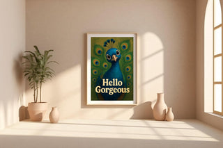 Hello Gorgeous Peacock Art Print – Bold Animal Wall Art with Attitude, Colorful Statement Poster for Bedroom, Gallery, or Entryway - Just Great Posters