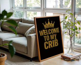 Welcome to My Crib Poster | Gold Crown Typography Art Print | Humorous Wall Decor for Nursery or Bedroom | Free Shipping - Just Great Posters