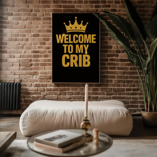 Welcome to My Crib Poster | Gold Crown Typography Art Print | Humorous Wall Decor for Nursery or Bedroom | Free Shipping - Just Great Posters
