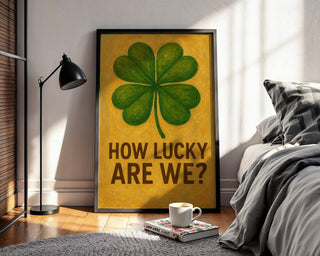 Lucky Clover Poster – Bold Green Four - Leaf Clover Print with “How Lucky Are We?” Text, Retro - Inspired St. Patrick’s or Everyday Wall Art - Just Great Posters