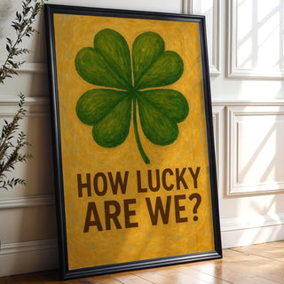 Lucky Clover Poster – Bold Green Four - Leaf Clover Print with “How Lucky Are We?” Text, Retro - Inspired St. Patrick’s or Everyday Wall Art - Just Great Posters