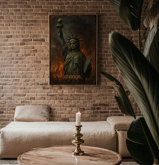 Dystopian Liberty Art Print – Apocalyptic Statue of Liberty with “Change” Text, Political Wall Art - Just Great Posters