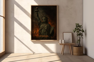 Dystopian Liberty Art Print – Apocalyptic Statue of Liberty with “Change” Text, Political Wall Art - Just Great Posters