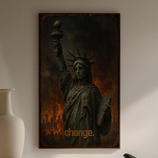 Dystopian Liberty Art Print – Apocalyptic Statue of Liberty with “Change” Text, Political Wall Art - Just Great Posters