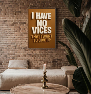 Funny Vice Quote Poster – Bold Typography Wall Art, “I Have No Vices That I Want to Give Up” Print for Bar, Office, or Man Cave Decor - Just Great Posters