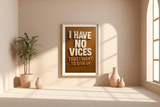 Funny Vice Quote Poster – Bold Typography Wall Art, “I Have No Vices That I Want to Give Up” Print for Bar, Office, or Man Cave Decor - Just Great Posters