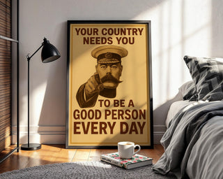 Your Country Needs You Poster | Be a Good Person Every Day | Funny Vintage Propaganda Print with a Twist | Free Shipping Always - Just Great Posters
