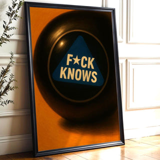 Fck Knows Magic 8 Ball Poster | Funny Modern Wall Art for Office, Dorm or Decision - Makers | Bold Adult Humor Print | Free Shipping - Just Great Posters