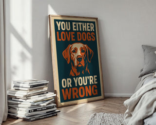Funny Dog Lover Wall Art – Bold Retro Dog Poster for Pet Owners, Statement Print for Dog Mums & Dads, Sassy Gift for Animal Lovers - Just Great Posters