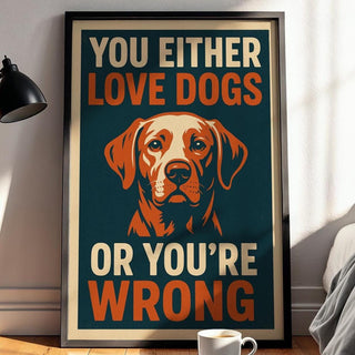 Funny Dog Lover Wall Art – Bold Retro Dog Poster for Pet Owners, Statement Print for Dog Mums & Dads, Sassy Gift for Animal Lovers - Just Great Posters
