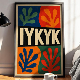 IYKYK Wall Art Print – Cool Abstract Poster with Matisse Leaves and Bold Typography, Colorful Modern Art for Gen Z & Millennials - Just Great Posters