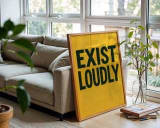 Bold “Exist Loudly” Art Print – Modern Motivational Poster in Black & Yellow, Graphic Statement Wall Art for Office or Studio - Just Great Posters