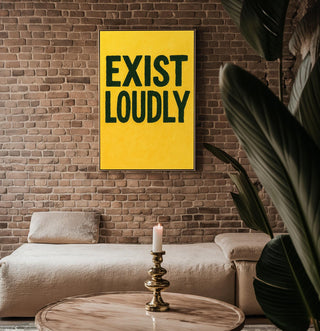 Bold “Exist Loudly” Art Print – Modern Motivational Poster in Black & Yellow, Graphic Statement Wall Art for Office or Studio - Just Great Posters